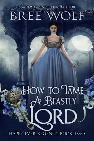 [Happy Ever Regency 02] • How to Tame a Beastly Lord